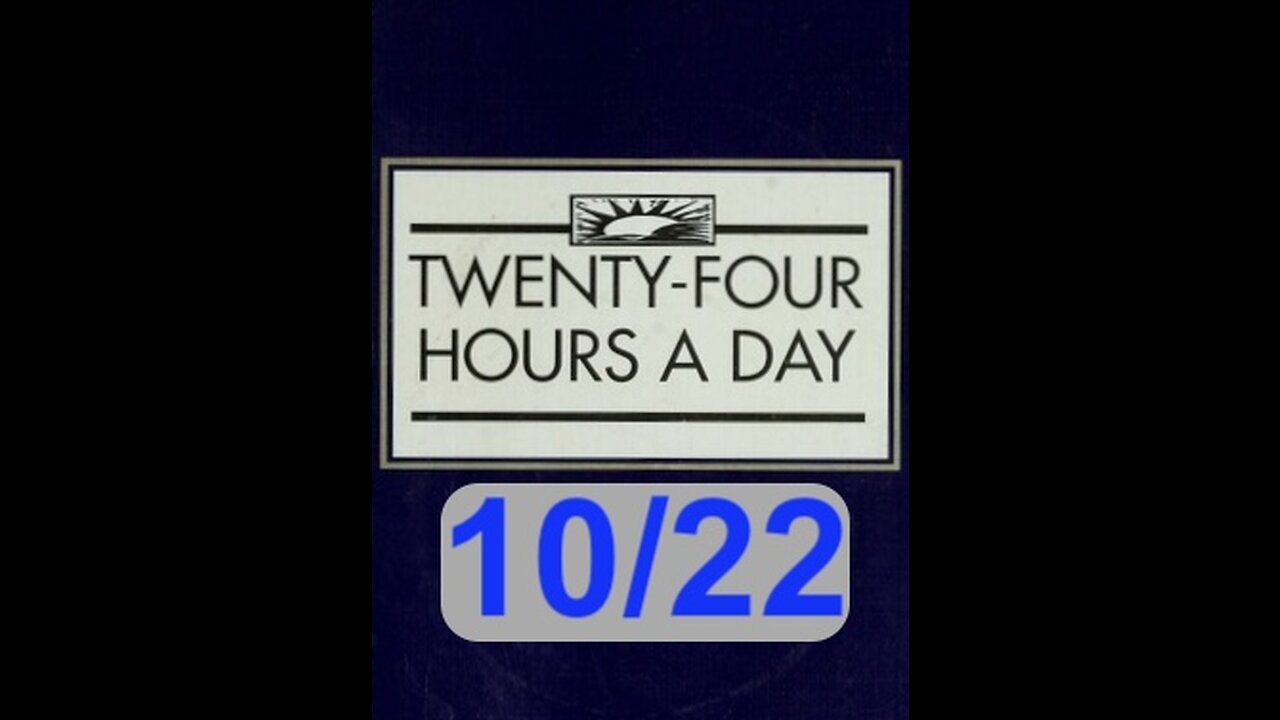 Twenty-Four Hours A Day Book Daily Reading – October 22 - A.A. - Serenity Prayer & Meditation