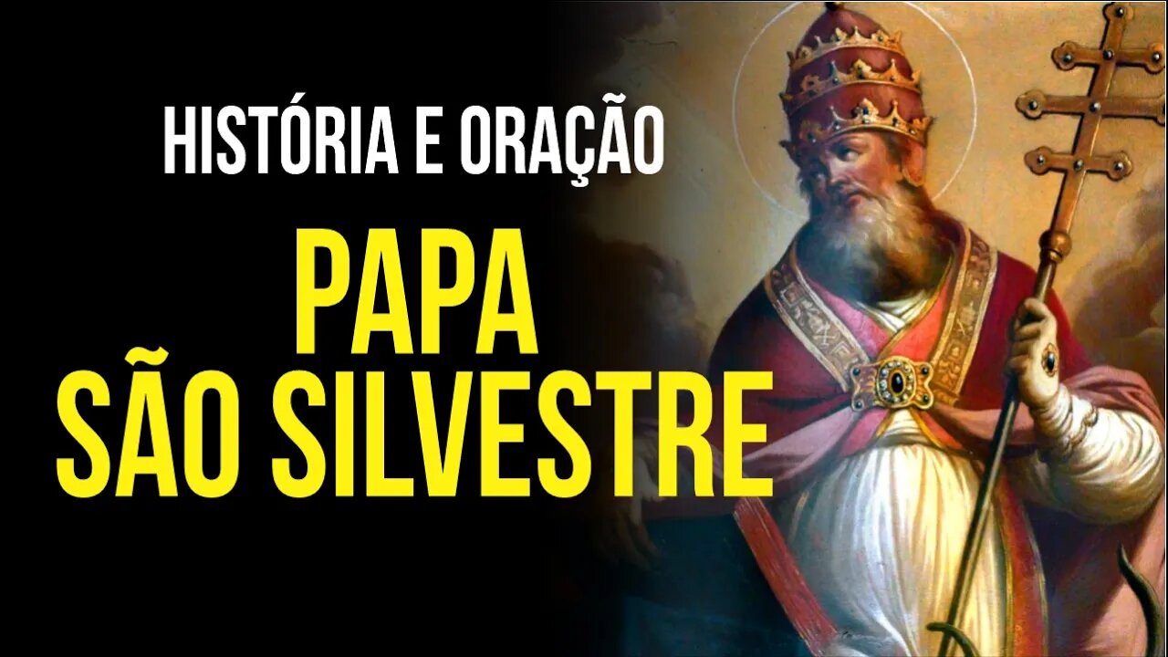 SÃO SILVESTRE - HISTÓRIA E ORAÇÃO