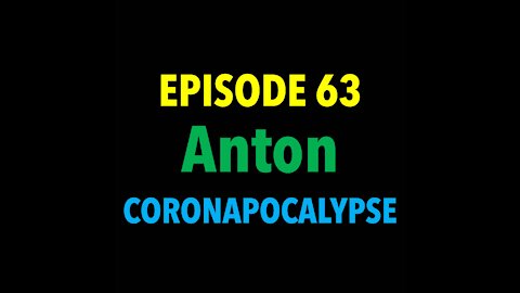 TPC #63: Anton (CORONAPOCALYPSE)