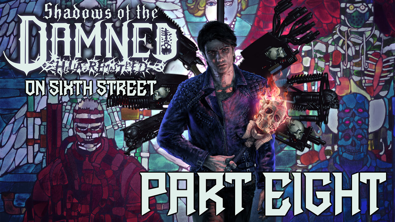 Shadows of the Damned on 6th Street Part 8