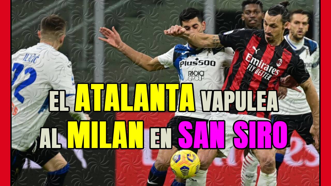 El ATALANTA atropella al MILAN en SAN SIRO: presión y TRANSICIONES de ESCÁNDALO de los de BÉRGAMO!