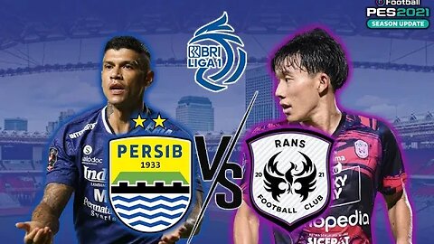 BRI LIGA 1 - PERSIB BANDUNG vs RANS NUSANTARA FC - PES 2021 GAMEPLAY