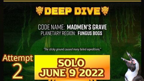 Deep Rock Galactic Deep Dive - June 9 2022 - Madmen's Grave 2