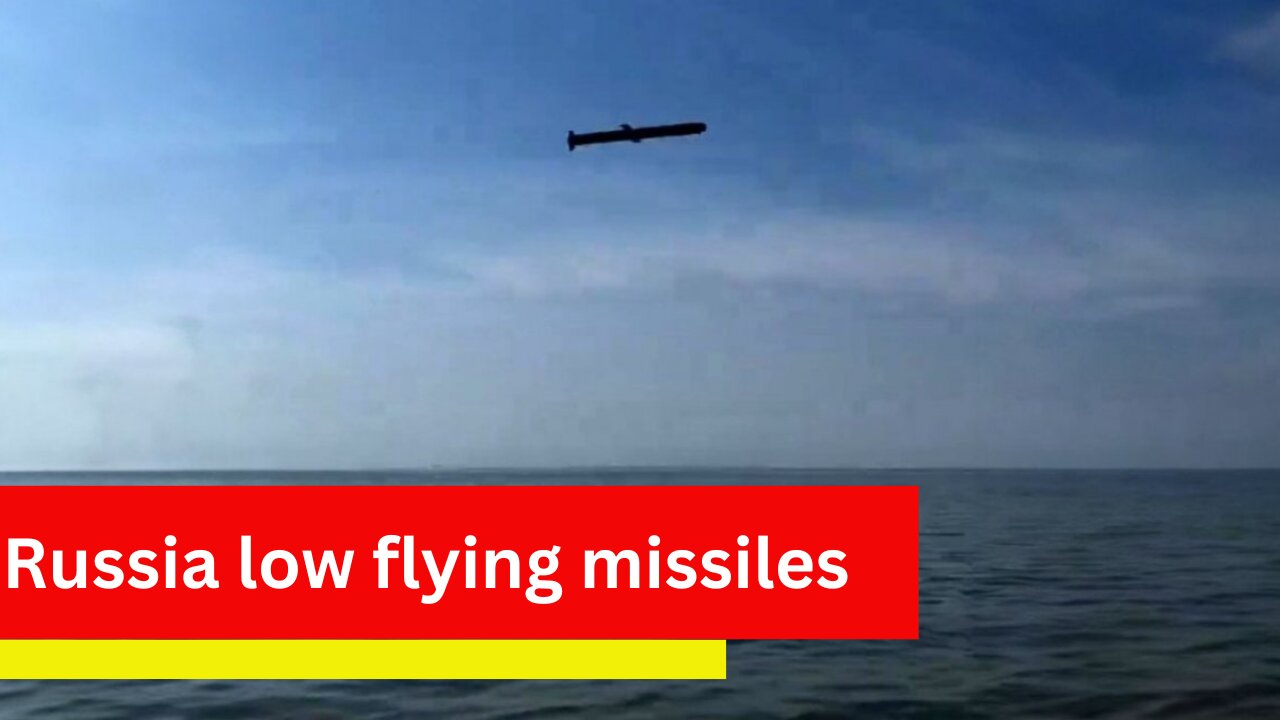 Low-Flying Cruise Missiles: Russia's Sneak Attack Strategy"