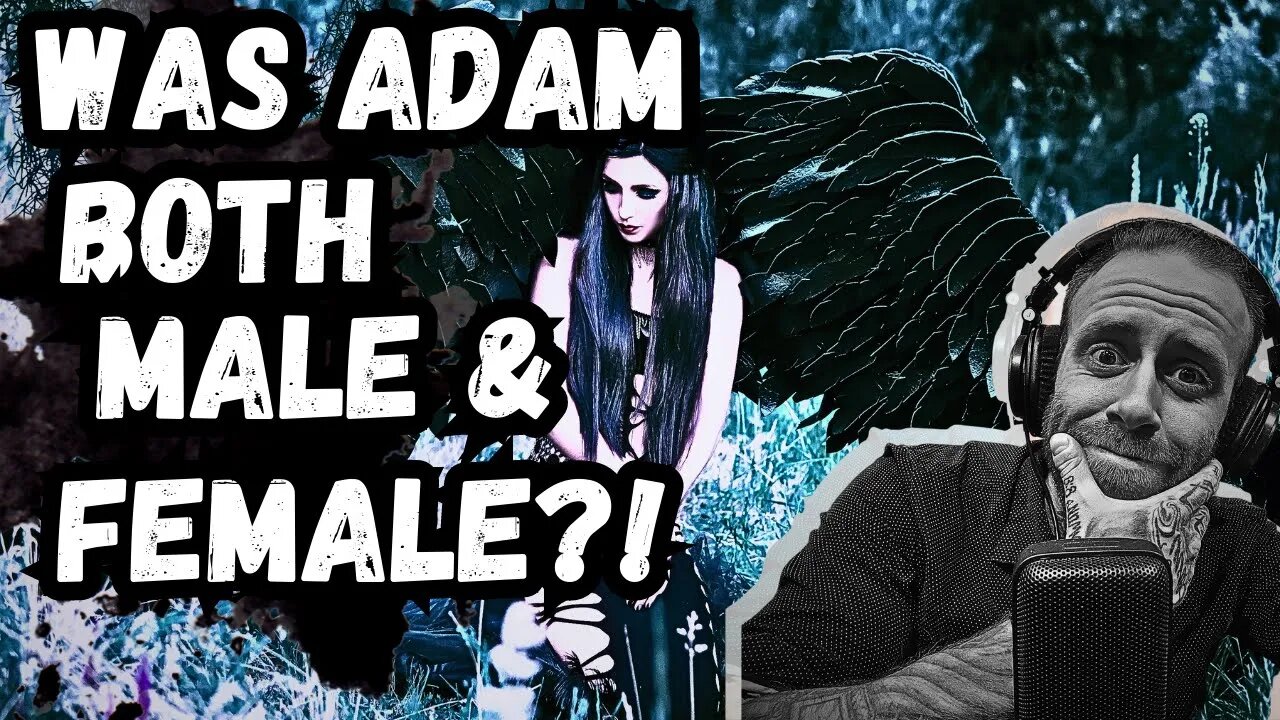 Was Adam both Woman & Man? | Was Lilith Adams First Wife?!