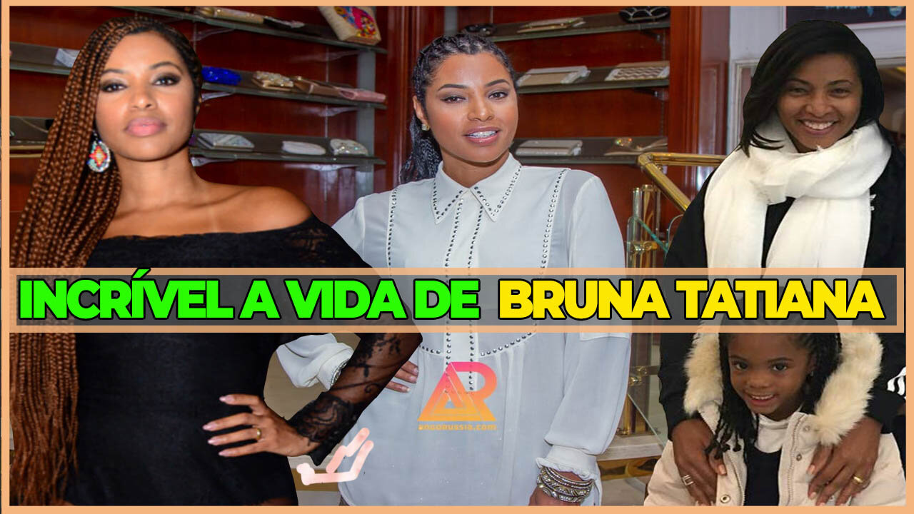 Biografia da Bruna Tatiana ǀ Incrível a vida da Bruna Tatiana ǀ A Historia da Bruna Tatiana