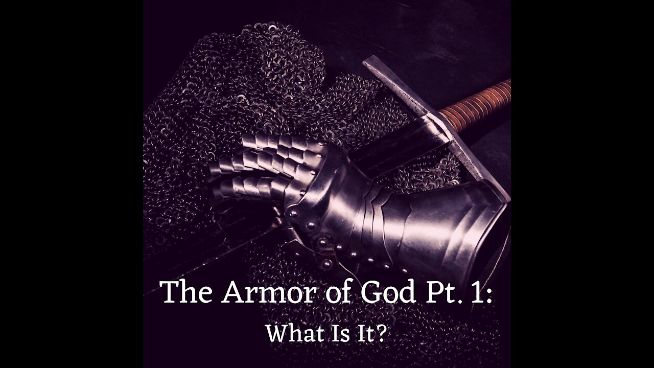 The Armor of God Pt. 1: What Is It?