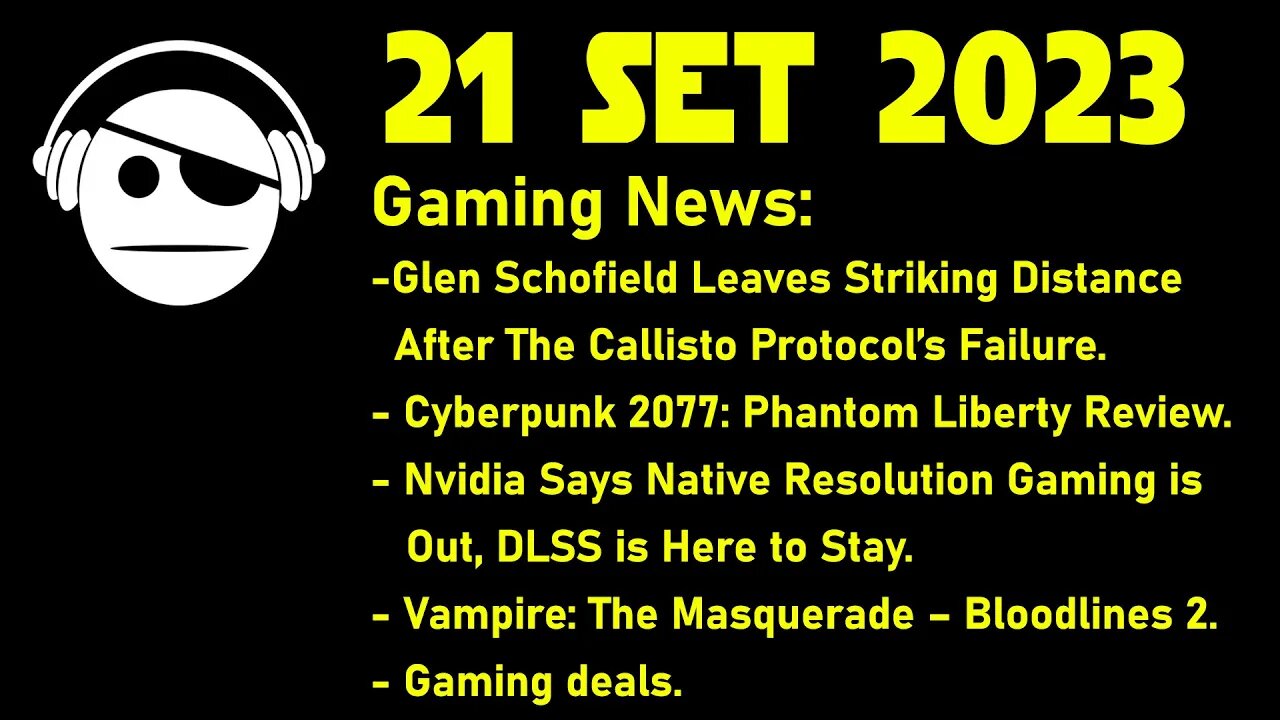 Gaming News | Callisto Protocol | Cyberpunk 2077: Phantom Liberty | Deals | 21 SET 2023