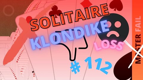 Microsoft Solitaire Collection - Klondike - MASTER Level - # 112, another try another defeat