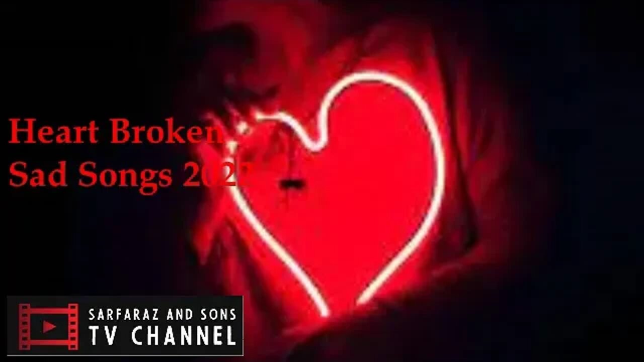 heart broken sad songs 2022