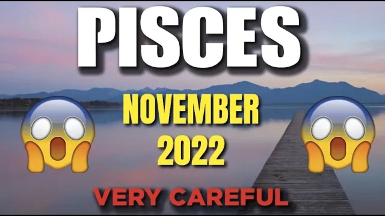 Pisces ♓ VERY CAREFUL 😱 😨 Horoscope for Today NOVEMBER 2022 ♓ Pisces tarot November 2022 ♓