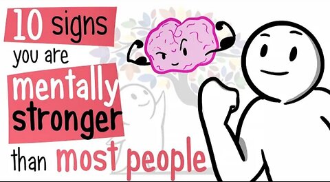 10 Signs You Are Mentally Stronger Than Most People