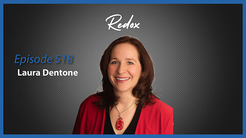 Ep. 518 Redox with Laura Dentone