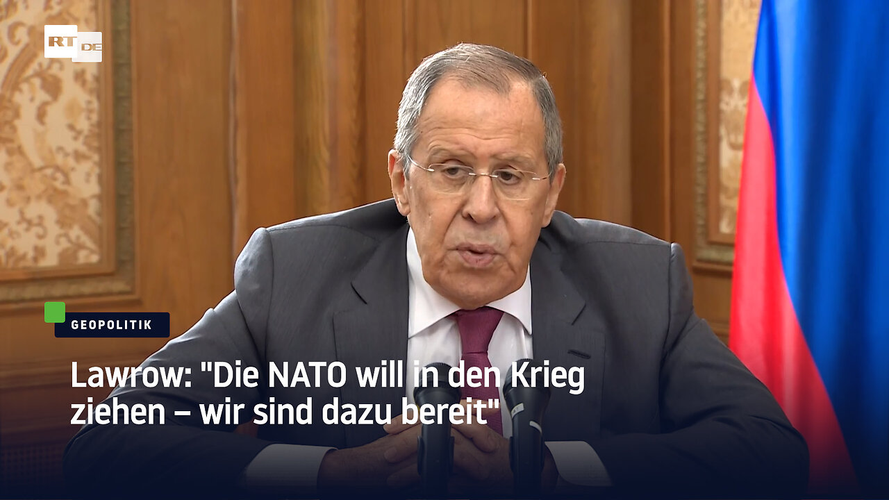 Lawrow: "Die NATO will in den Krieg ziehen – wir sind dazu bereit"