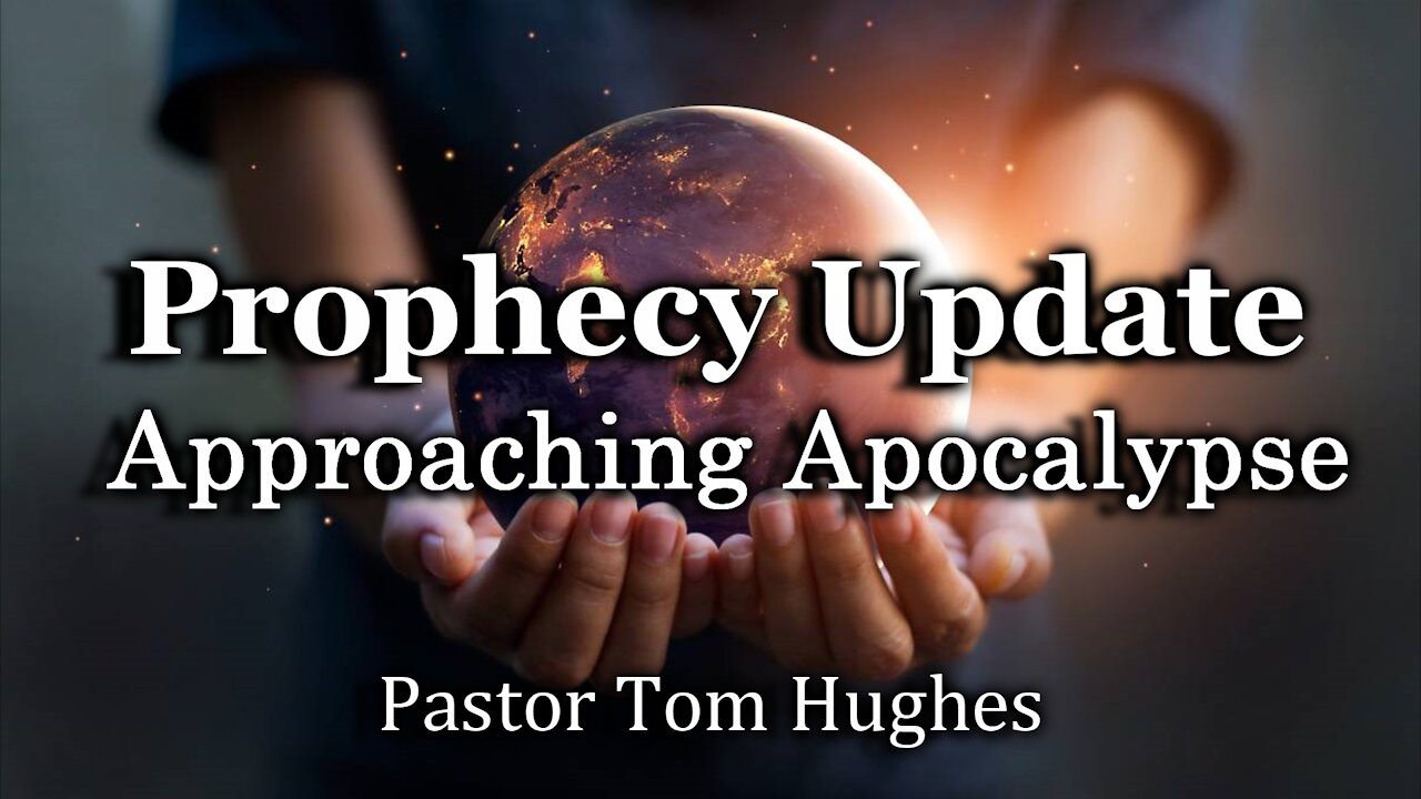 Prophecy Update: Approaching Apocalypse