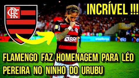 INCRÍVEL! LÉO PEREIRA RECEBE HOMENAGEM DO FLAMENGO NO NINHO DO URUBU - É TRETA!!!