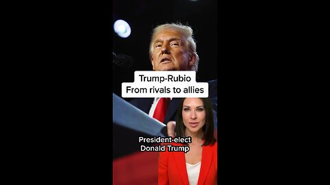 TRUMP-RUBIO FROM RIVALS TO ALLIES.