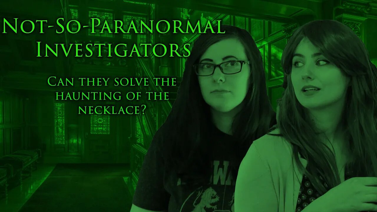 Not-So-Paranormal Investigation - The Haunting of the Necklace (Spoof)