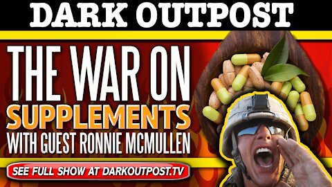 Dark Outpost 11-23-2020 The War On Supplements