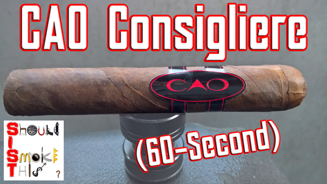 60 SECOND CIGAR REVIEW - CAO Consigliere