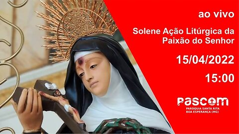 Solene Ação Litúrgica da Paixão do Senhor - 15/04/2022 - 15:00