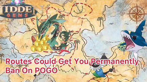 Routes Could Get You Permanently Ban On POGO