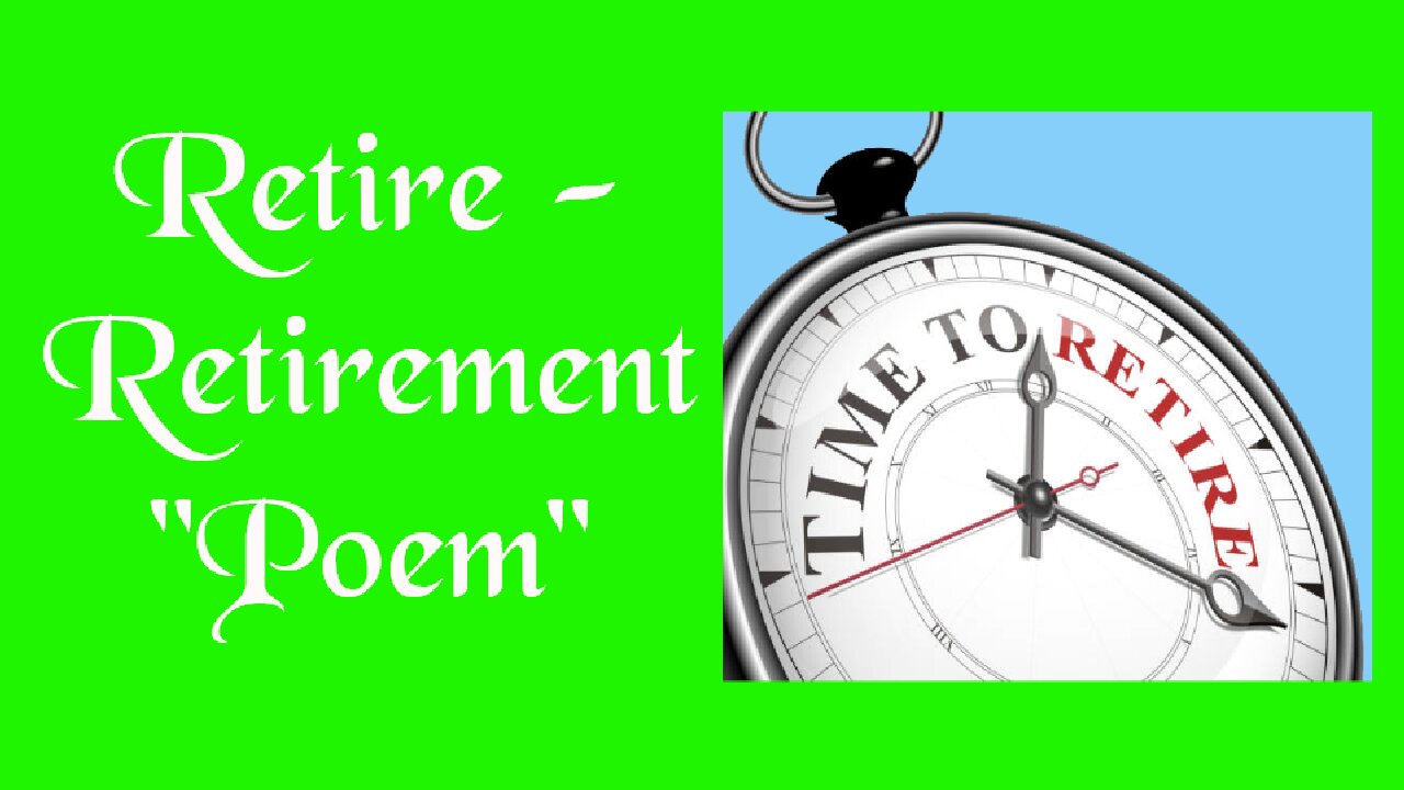 Retire - Retirement "Poem"