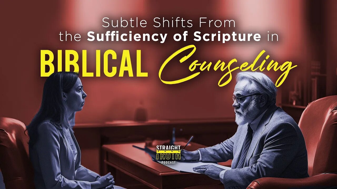 Biblical Counseling: Subtle Shifts From the Sufficiency of Scripture In Biblical Counseling