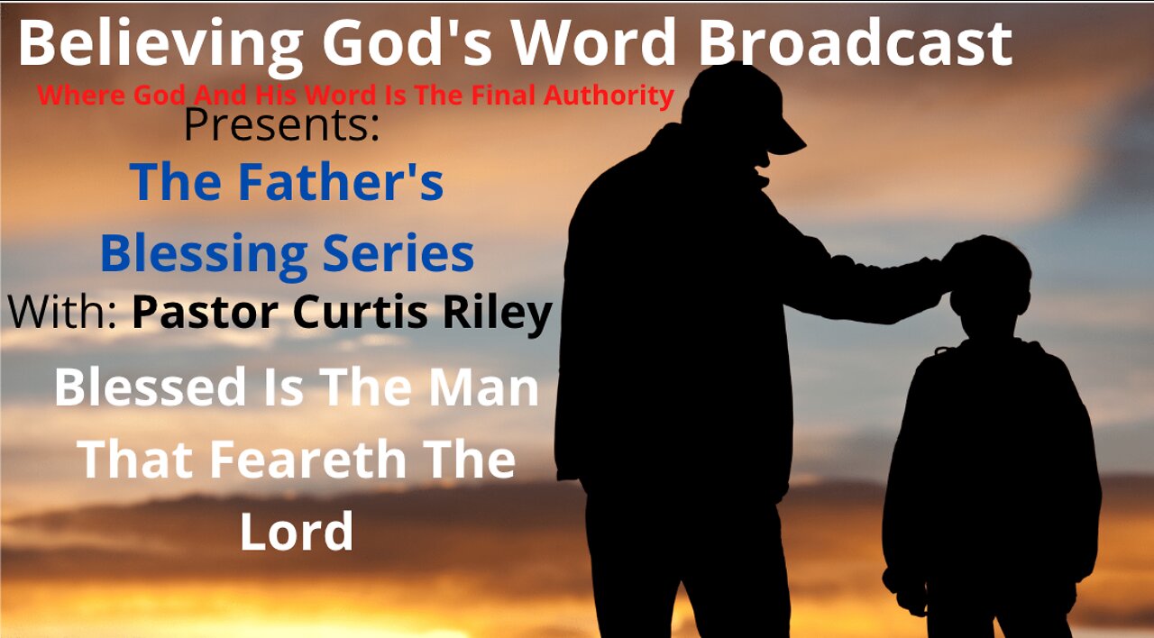 Blessed Is The Man That Feareth The Lord