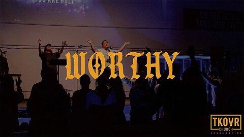 TAKEOVER WORSHIP - WORTHY (SPONTANEOUS)