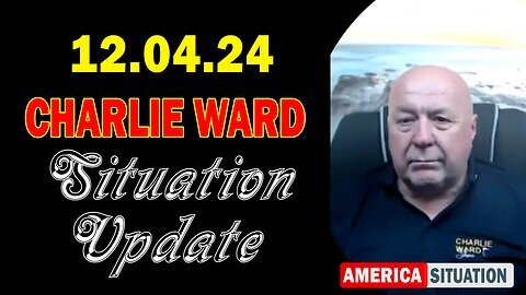 Charlie Ward HUGE Intel- 'Charlie Ward Important Update, Dec 4, 2024'