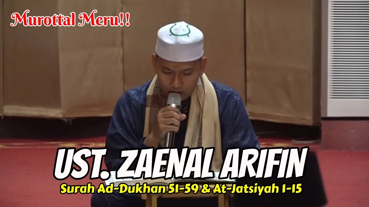 Murottal Merdu Surah Ad-Dukhan 51-59 & Al-Jatsiyah 1-15 | Ust. Zaenal Arifin