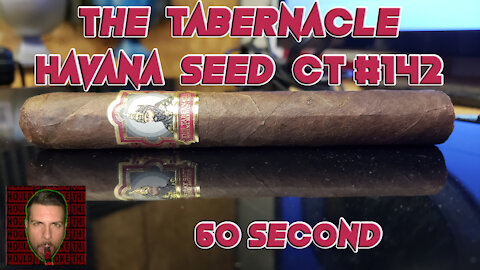 60 SECOND CIGAR REVIEW - The Tabernacle Havana Seed CT #142 - Should I Smoke This