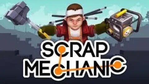 Time to get Scrapping in Scrap Mechanic Challenges - Scrap Mechanic