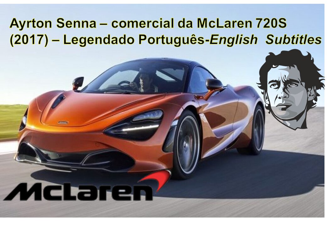 Ayrton Senna – comercial da McLaren 720S (2017) – Legendado