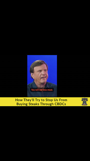 How They'll Try to Stop Us From Buying Steaks Through CBDCs