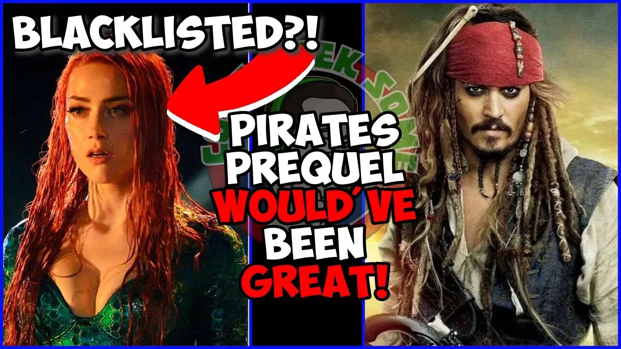 Amber Heard Blacklisted?! Prequel Pirates Would've been AMAZING!