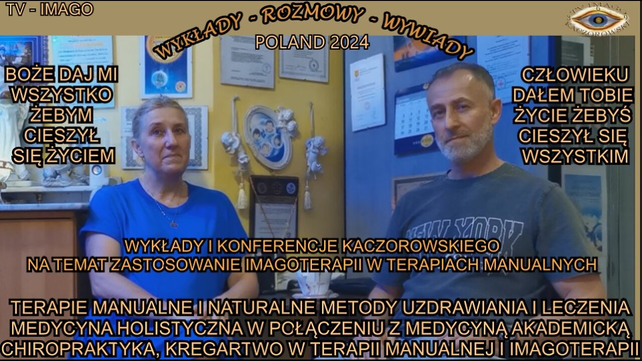 CHIROPRAKTYKA,KRĘGARSTWO W TERAPII MANUALNEJ IMAGOTERAPII. BOŻE DAJ MI WSZYSTKO ŻEBYM CIESZYŁ SIĘ ZYCIEM,CZŁOWIEKU DAŁEM TOBIE ŻYCIE ŻEBYŚ CIESZYŁ SIĘ WSZYSTKIM. WYKŁADY I KONFERENCJE KACZOROWSKIEGO NA TEMAT ZASTOSOWANIA IMAGOTERAPII W TERAPI