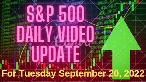 Daily Video Update for Tuesday September 20, 2022: Full Length