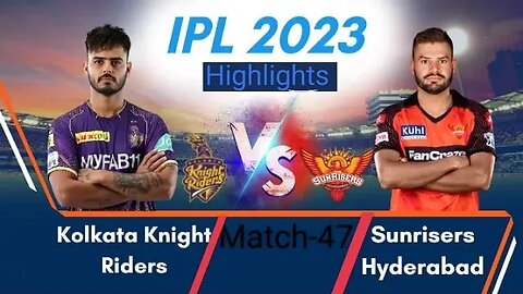 IPL HIGHLIGHTS 2023, Kolkata knight Riders(KKR) vs Sunrisers Hyderabad(SRH)