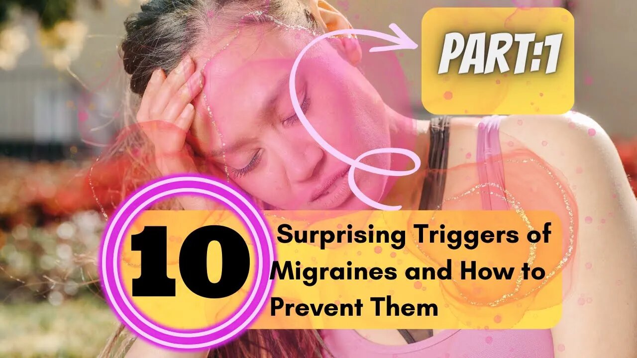 10 Surprising Triggers of Migraines and How to Prevent Them