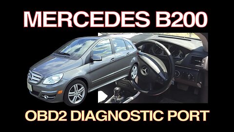 MERCEDES BENZ ( B200 ) - OBD2 DIAGNOSTIC PORT LOCATION