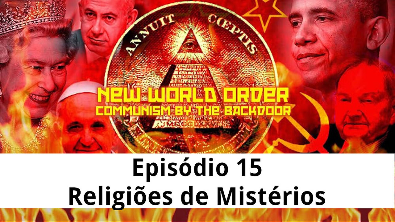 Episódio 15 | Nova Ordem Mundial: Comunismo Pela Porta dos Fundos |Religiões de Mistérioses