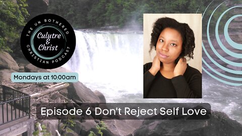 Season 2 Episode 6 | Don't Reject Self Love