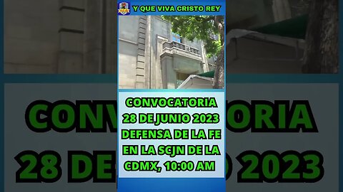 🚨 CONVOCATORIA EN DEFENSA DE LA FE, 28 DE JUNIO 2023 EN LA SUPREMA CORTE DE JUSTICIA DE LA NACIÓN