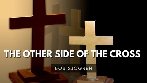 The Other Side of The Cross Part 1