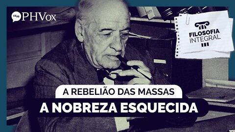 Rebelião das Massas — A nobreza esquecida