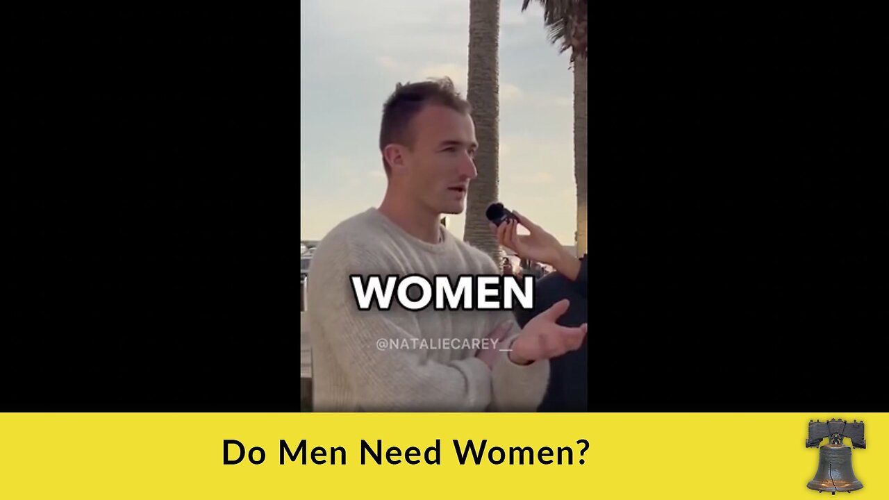 Do Men Need Women?