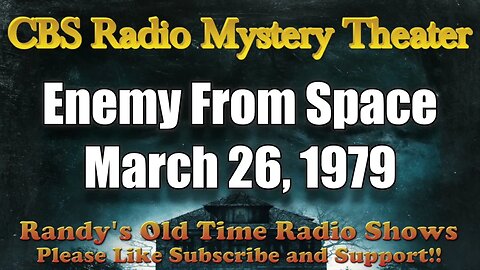 CBS Radio Mystery Theater Enemy From Space March 26, 1979