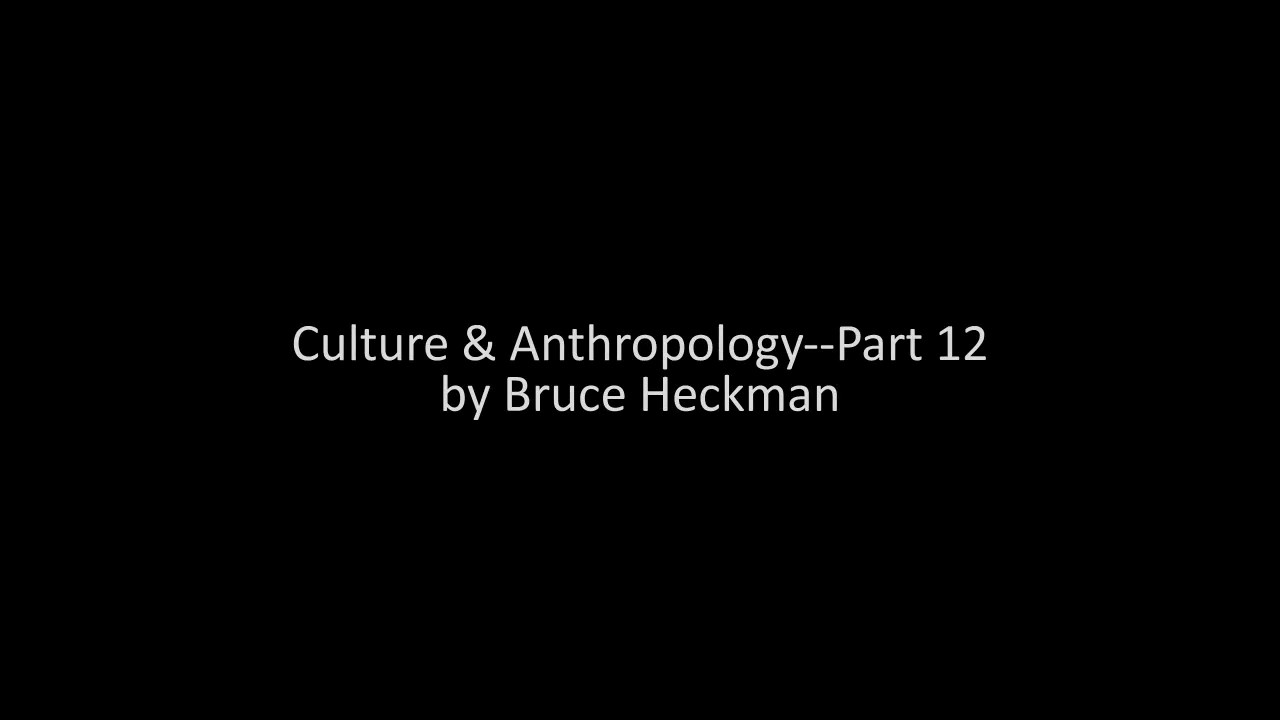 Culture & Anthropology - part 12